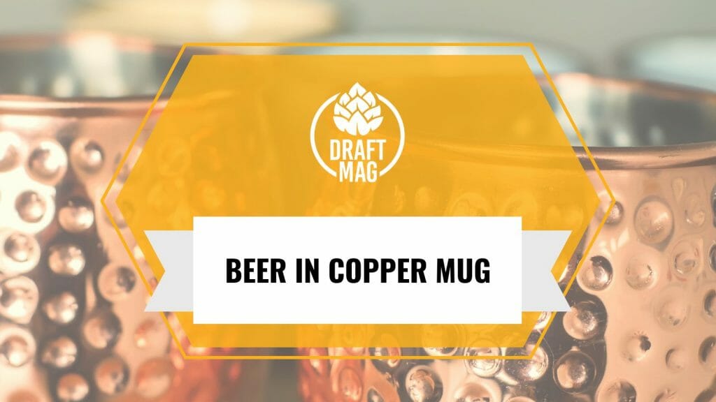 Beer in Copper Mug Busting Brew Myths With the Help of Science