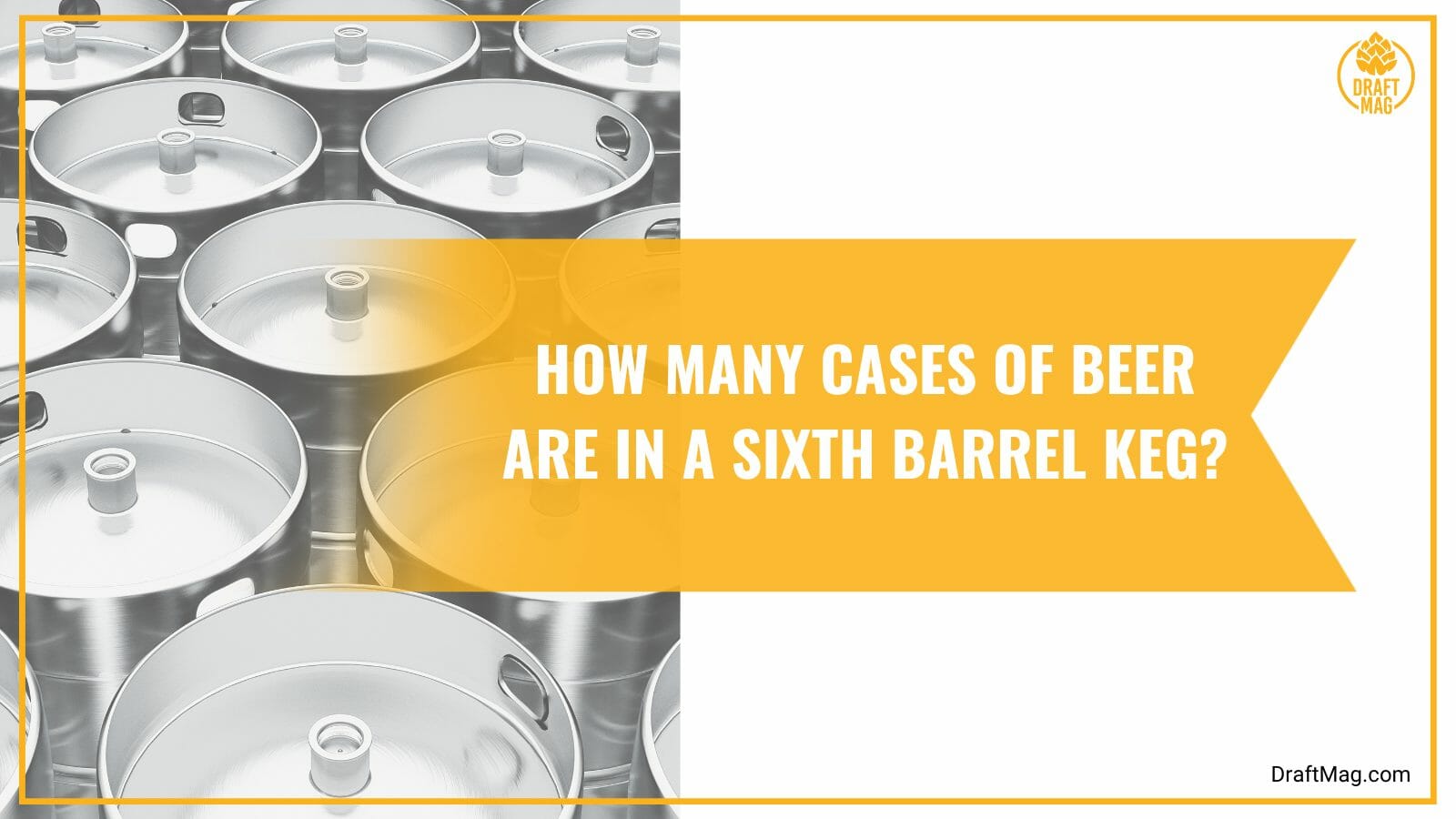 Cases of beer in a sixth barrel keg