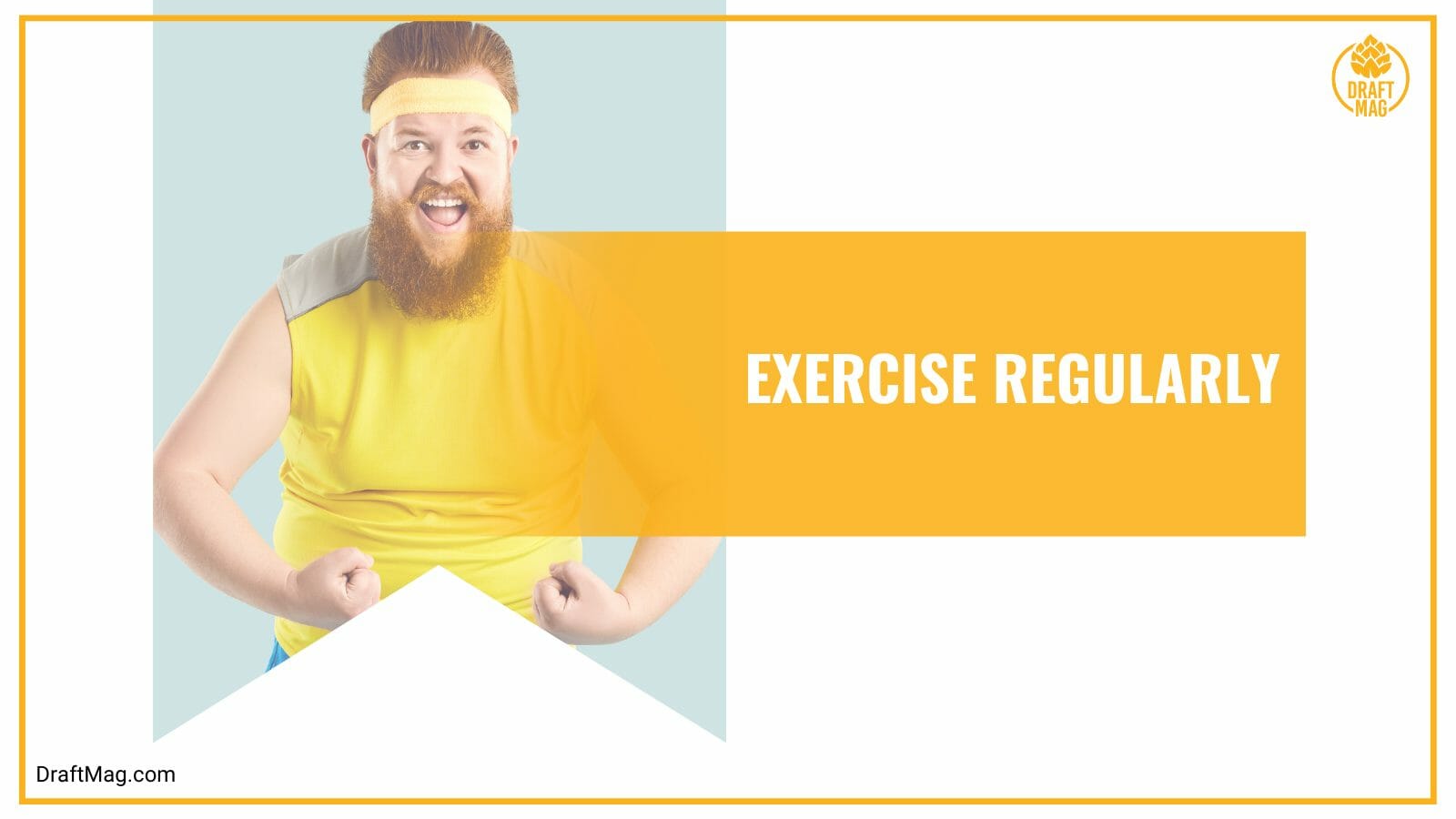 Exercise regularly
