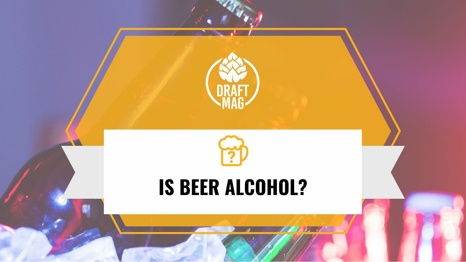 Is beer alcohol