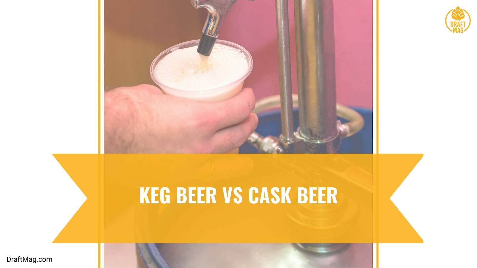 Keg beer vs cask beer