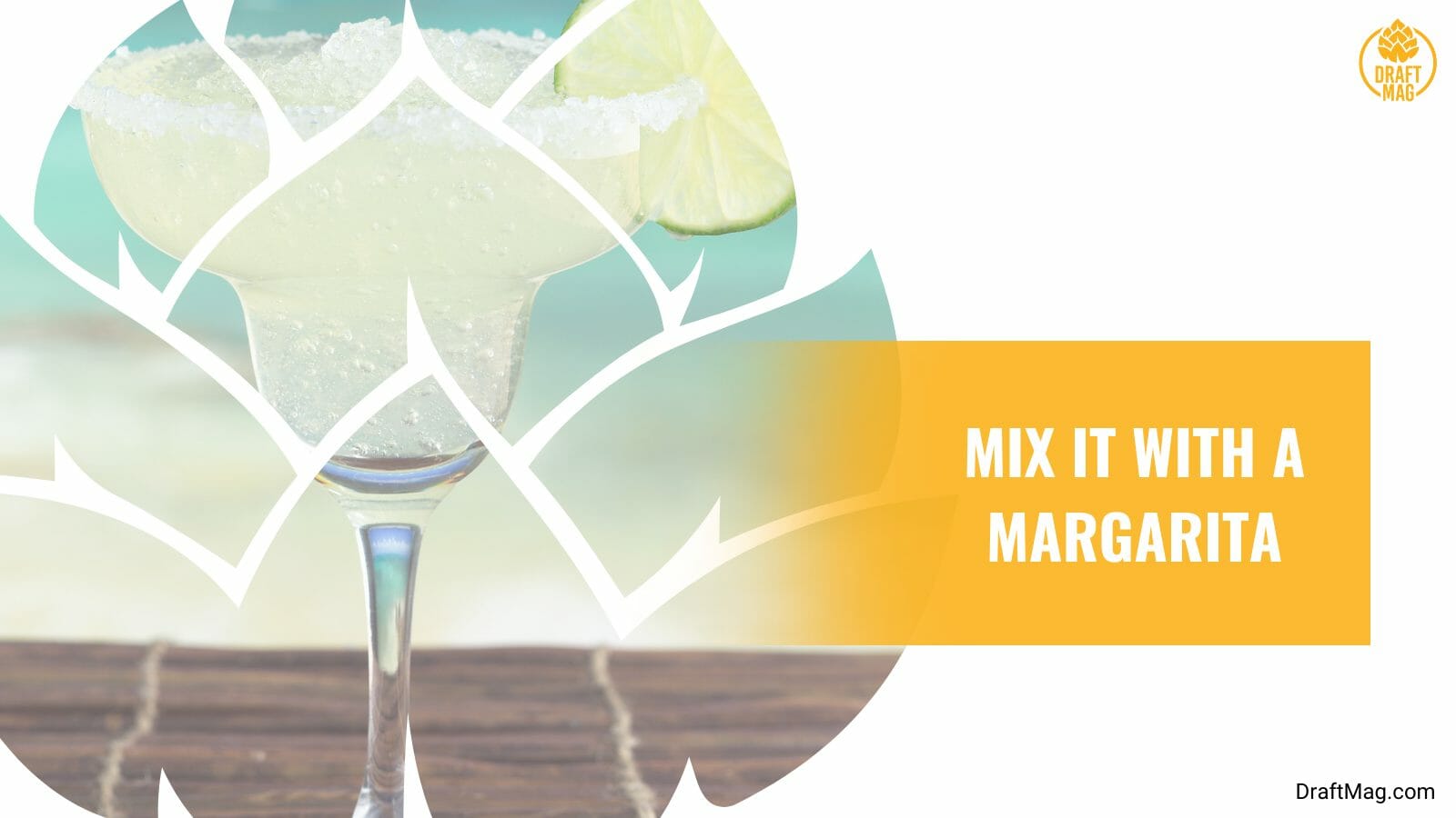 Mix it with a margarita