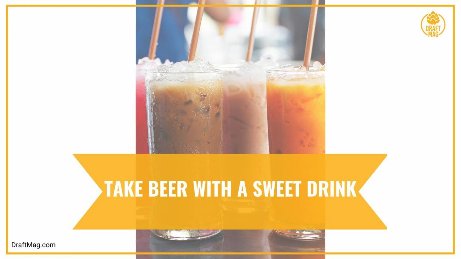 How To Drink Beer Without Tasting It 9 Ways to Down Your First Brew