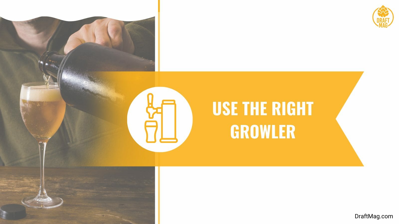 Use the right growler