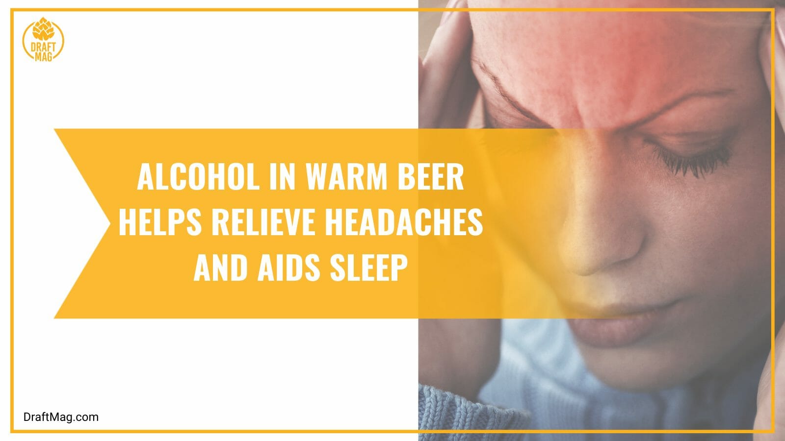 Warm beer helps relieve headaches