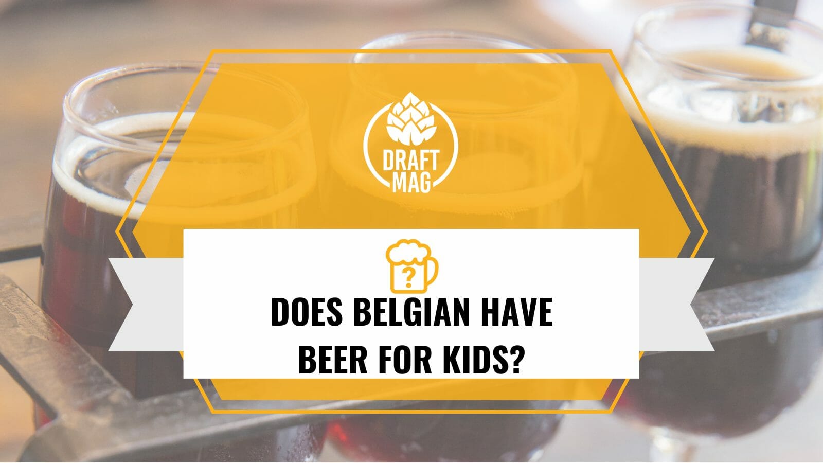 Belgian have beer for kids