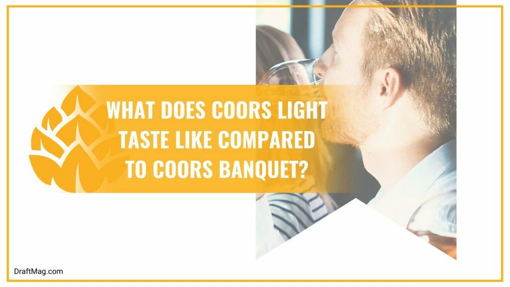 What Does Coors Light Taste Like Is It Good as People Claim It To Be?