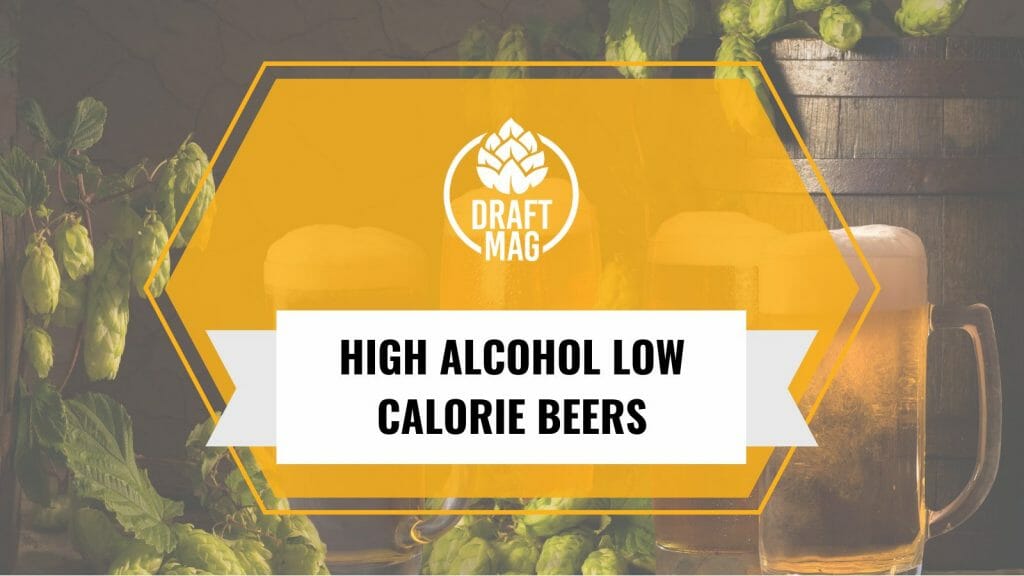 High Alcohol Low Calorie Beer