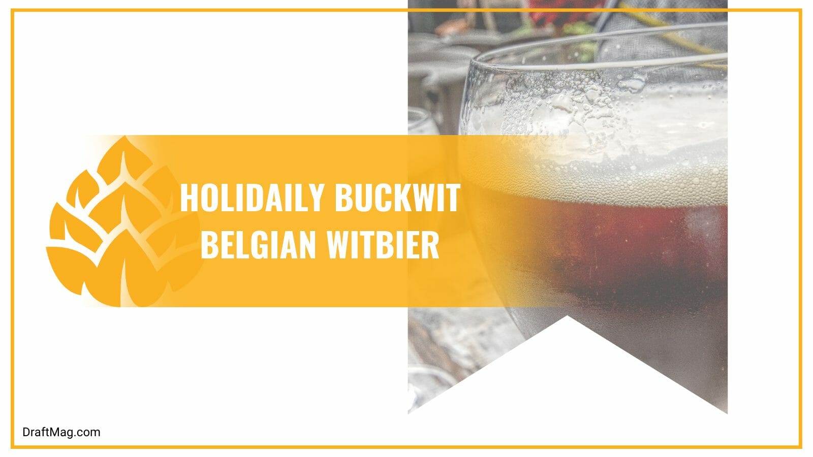 Holidaily buckwit belgian witbier