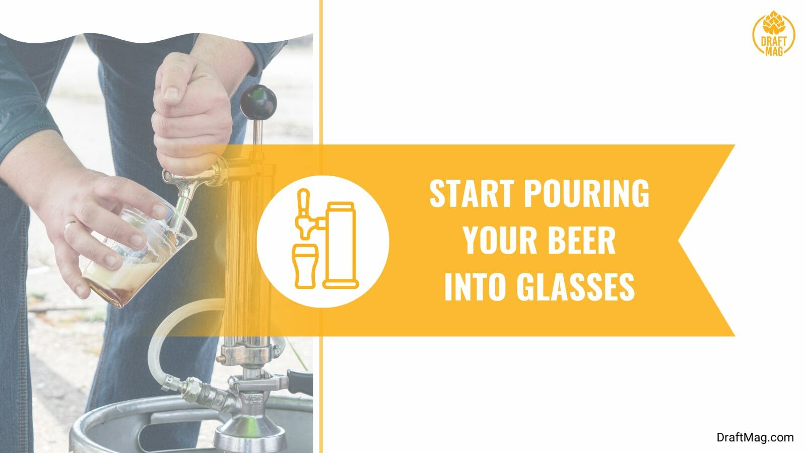 Pour your beer into glasses