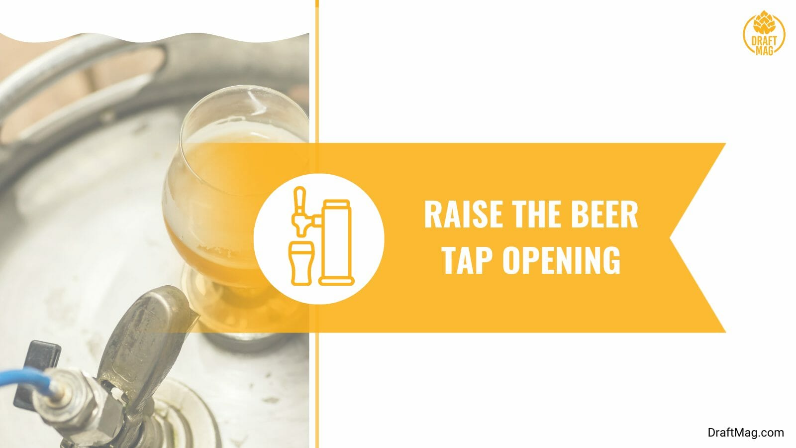 Raise the beer tap opening