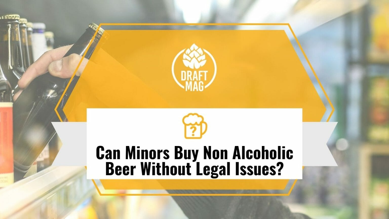 Can Minors Buy Non Alcoholic Beer Without Legal Issues?