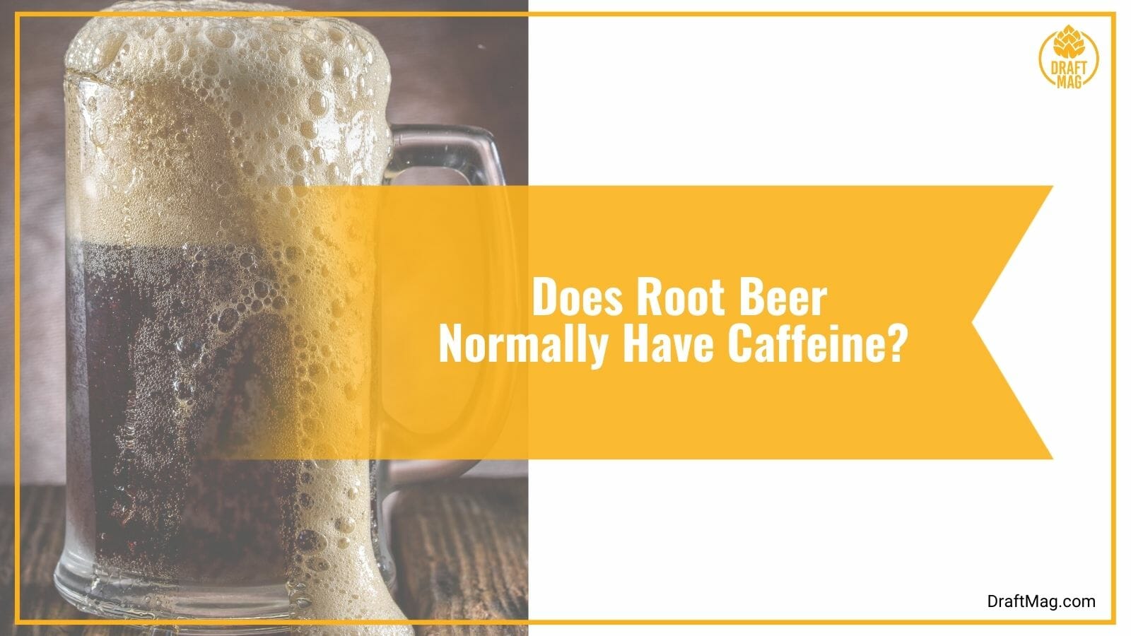 Does Root Beer Normally Have Caffeine