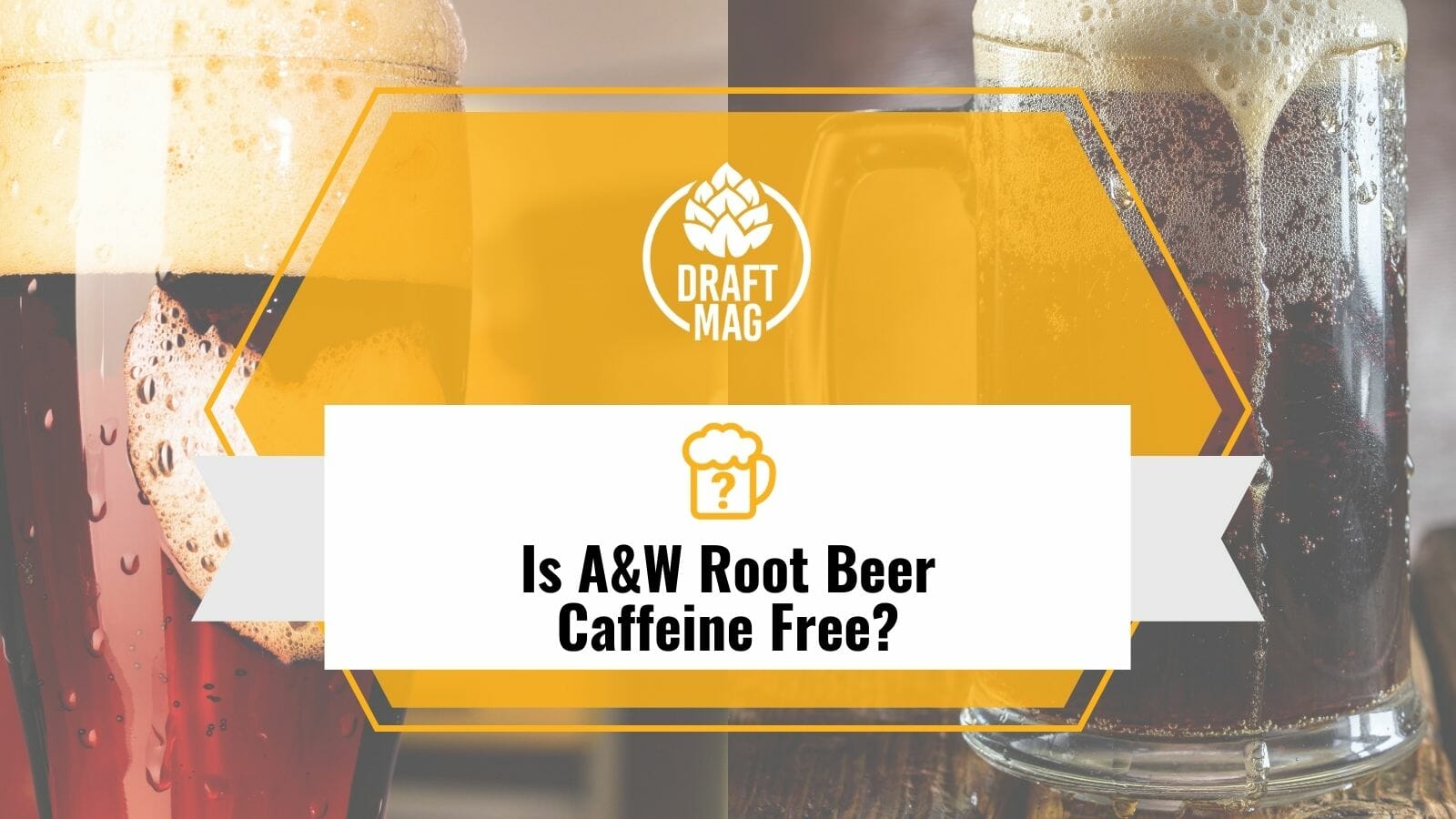 Is A_W Root Beer Caffeine Free