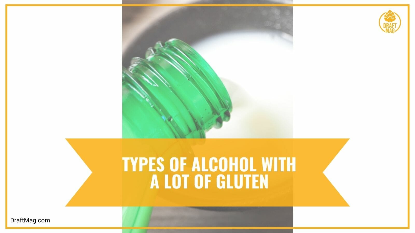 Types of Alcohol With a Lot of Gluten