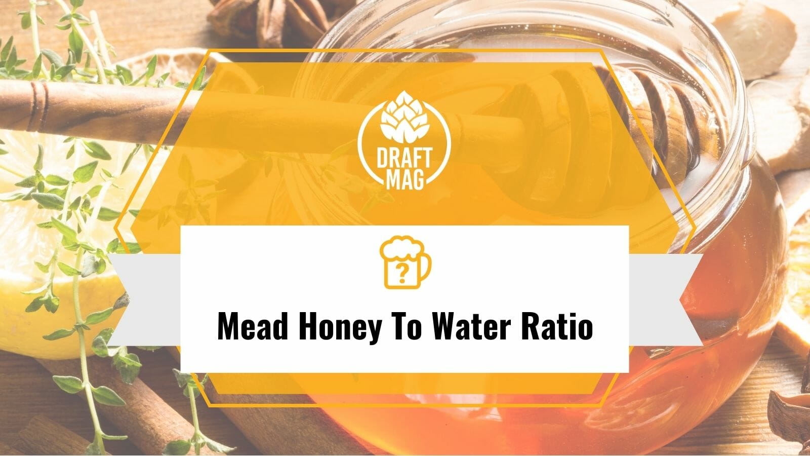 Mead Honey To Water Ratio